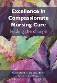 Enlarge image Cover: Excellence in Compassionate Nursing Care - Radcliffe Publishing Ltd
