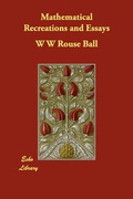 Cover: Mathematical Recreations and Essays - The Wildhern Press