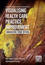 Cover: Visualising Health Care Practice Improvement - CRC Press