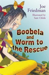 Enlarge image Cover: Boobela and Worm to the Rescue - Orion Children's Books