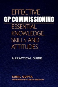 Enlarge image Cover: Effective GP Commissioning - Essential Knowledge, Skills and Attitudes - CRC Press