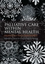 Cover: Palliative Care within Mental Health - CRC Press