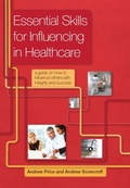 Cover: Essential Skills for Influencing in Healthcare - CRC Press