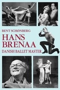 Cover: Hans Brenaa - Danish Ballet Master - Dance Books Ltd