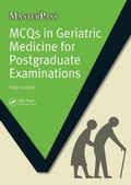Cover: MCQs in Geriatric Medicine for Postgraduate Examinations - CRC Press