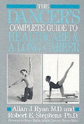 Cover: The Dancer's Complete Guide to Health Care and a Long Career - Dance Books Ltd