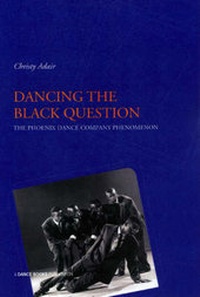 Enlarge image Cover: Dancing the Black Question - Dance Books Ltd