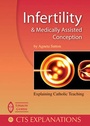 Cover: Infertility and Medically Assisted Conception - Catholic Truth Society