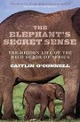 Cover: The Elephant's Secret Sense - Oneworld Publications