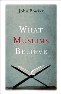 Abbildung von: What Muslims Believe - Oneworld Publications