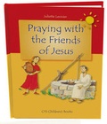 Cover: Praying with the Friends of Jesus - Catholic Truth Society