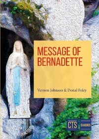 Enlarge image Cover: Message of Bernadette - Catholic Truth Society