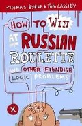 Cover: How to Win at Russian Roulette - Oneworld Publications