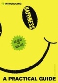 Cover: A Practical Guide to Happiness A Practical Guide to Happiness - Icon Books