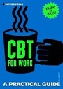 Cover: Introducing Cognitive Behavioural Therapy (CBT) for Work - Icon Books