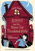 Cover: Emmy and the Home for Troubled Girls - Square Fish