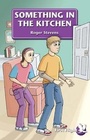 Cover: Something in the Kitchen - Badger Publishing