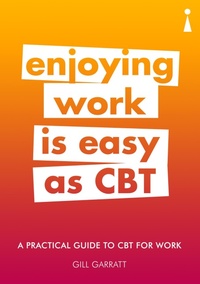 Enlarge image Cover: A Practical Guide to CBT for Work A Practical Guide to CBT for Work - Icon Books