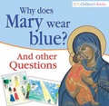 Cover: Why does Mary wear Blue? - Catholic Truth Society