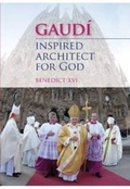 Cover: Gaudi - Inspired Architect for God - Catholic Truth Society