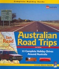 Cover: Australian Road Trips : 35 Complete Holiday Drives around Australia - Little Hills Press