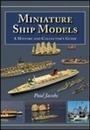 Cover: Miniature Ship Models: a History and Collector's Guide - Seaforth Publishing