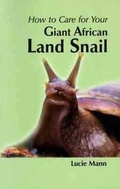 Cover: How to Care for Your Giant African Land Snail - Kingdom Books,Havant