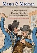 Cover: Master and Madman: The Surprising Rise and Disastrous Fall of the Hon. Anthony Lockwood RN - Seaforth Publishing