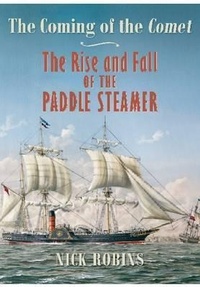 Enlarge image Cover: Coming of the Comet: The Rise and Fall of the Paddle Steamer - Seaforth Publishing