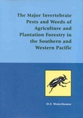 Cover: The Major Invertebrate Pests and Weeds of Agriculture and Plantation Forestry in the Southern and Western Pacific - Australian Centre for International Agricultural Research