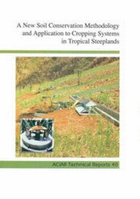 Enlarge image Cover: A New Soil Conservation Methodology and Application to Cropping Systems in Tropical Steeplands - Australian Centre for International Agricultural Research