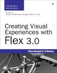 Enlarge image Cover: Creating Visual Experiences with Flex 3.0 - Addison Wesley