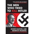 Cover: Men Who Tried to Kill Hitler, The: the Attempt on Hitler's Life in July 1944 - Frontline Books