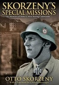 Cover: Skorzeny's Special Missions: the Memoirs of Hitler's Most Daring Commando - Frontline Books