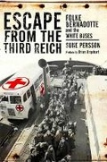 Cover: Escape from the Third Reich: Folke Bernadotte and the White Buses - Frontline Books