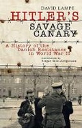 Cover: Hitler's Savage Canary: a History of the Danish Resistance in World War Ii - Frontline Books
