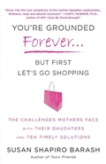 Cover: You're Grounded Forever...But First, Let's Go Shopping - St. Martin's Griffin