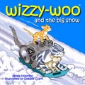 Cover: Wizzy-woo and the Big Snow - Book Guild Publishing Ltd