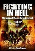 Cover: Fighting in Hell the German Ordeal on the Eastern Front - Frontline Books