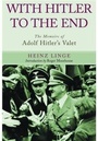 Cover: With Hitler to the End: The Memoirs of Adolf Hitler's Valet - Frontline Books