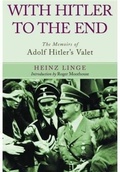 Cover: With Hitler to the End: The Memoirs of Adolf Hitler's Valet - Frontline Books