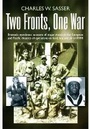 Cover: Two Fronts, One War: Dramatic eyewitness accounts of major events in the European and Pacific theatres of operations on land, sea and air in WWII - Frontline Books