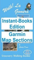 Cover: Walk! La Gomera Tour and Trail Map Sections for Garmin GPS - Instant-Books UK Ltd