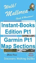 Cover: Walk! Mallorca N and M+W Pt1 Tour and Trail Map Sections for Garmin GPS - Instant-Books UK Ltd