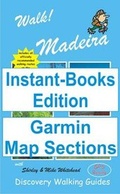Cover: Walk! Madeira Tour and Trail Map Sections for Garmin GPS - Instant-Books UK Ltd