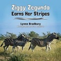 Cover: Ziggy Zegunda Earns Her Stripes - Book Guild Publishing Ltd