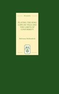Cover: Playing the King: Lope de Vega and the Limits of Conformity - Tamesis Books