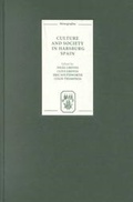 Cover: Culture and Society in Habsburg Spain - Tamesis Books