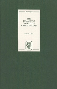 Enlarge image Cover: The Dramatic World of Valle-Inclan - Tamesis Books