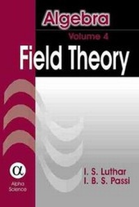 Enlarge image Cover: Algebra, Volume 4 - Alpha Science International Ltd